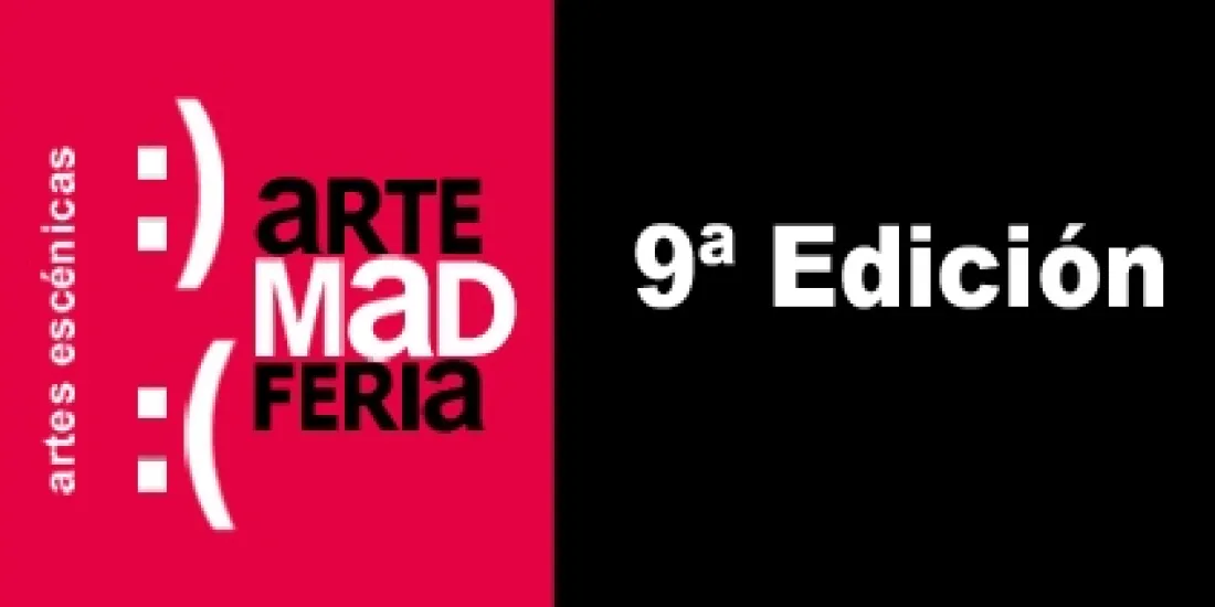 9ª Edición de la Feria de Artes Escénicas MadFeria (ARTEMAD)